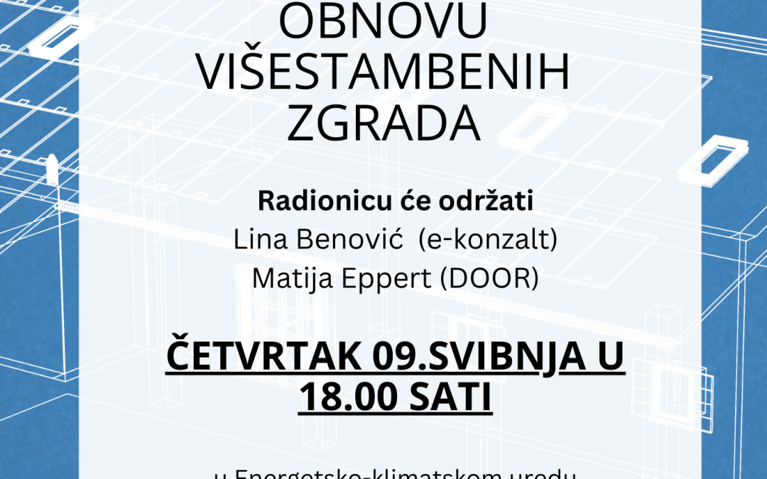 Održana je besplatna radionica o prijavama na poziv za dodjelu bespovratnih sredstava „energetska obnova višestambenih zgrada“  u Križevcima